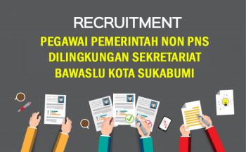 SELEKSI PENERIMAAN PEGAWAI PEMERINTAH NON PNS BAWASLU KOTA SUKABUMI